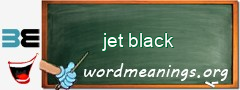 WordMeaning blackboard for jet black